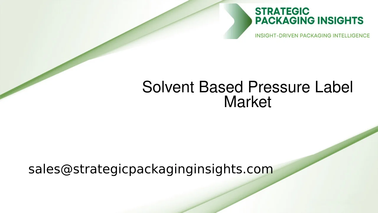 Solvent Based Pressure Label Market Size, Future Growth and Forecast 2033