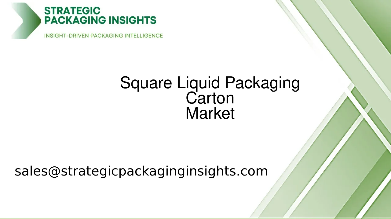 Square Liquid Packaging Carton Market Size, Future Growth and Forecast 2033