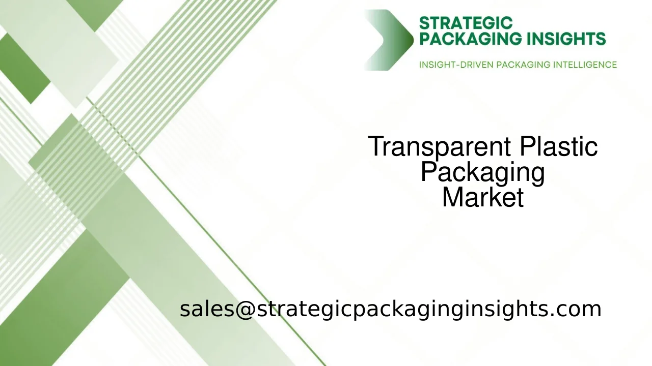 Transparent Plastic Packaging Market Size, Future Growth and Forecast 2033
