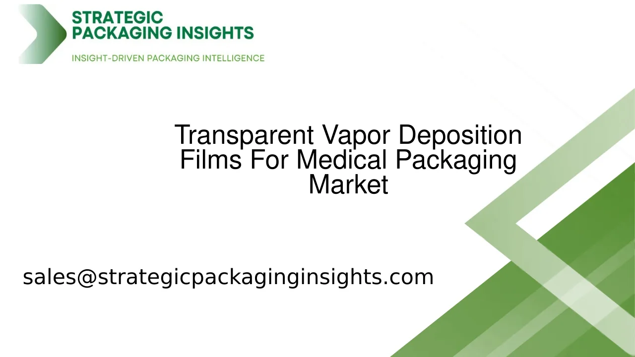 Transparent Vapor Deposition Films For Medical Packaging Market Size, Future Growth and Forecast 2033