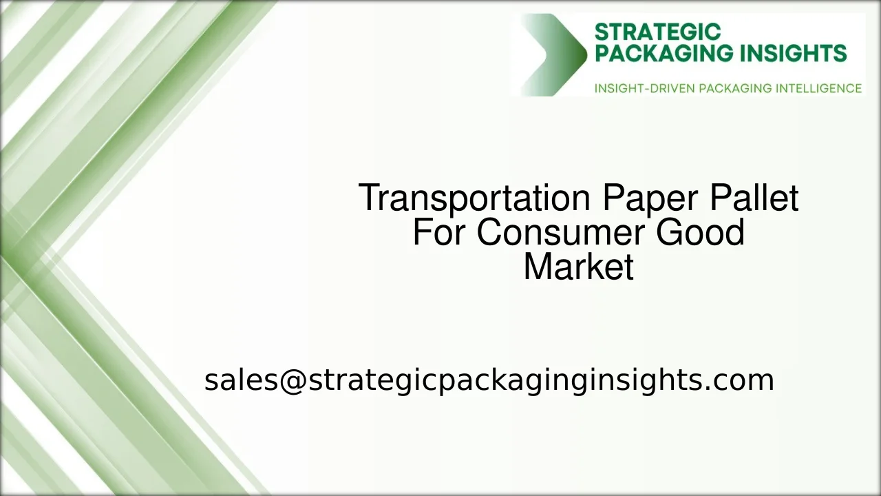 Transportation Paper Pallet For Consumer Good Market Size, Future Growth and Forecast 2033