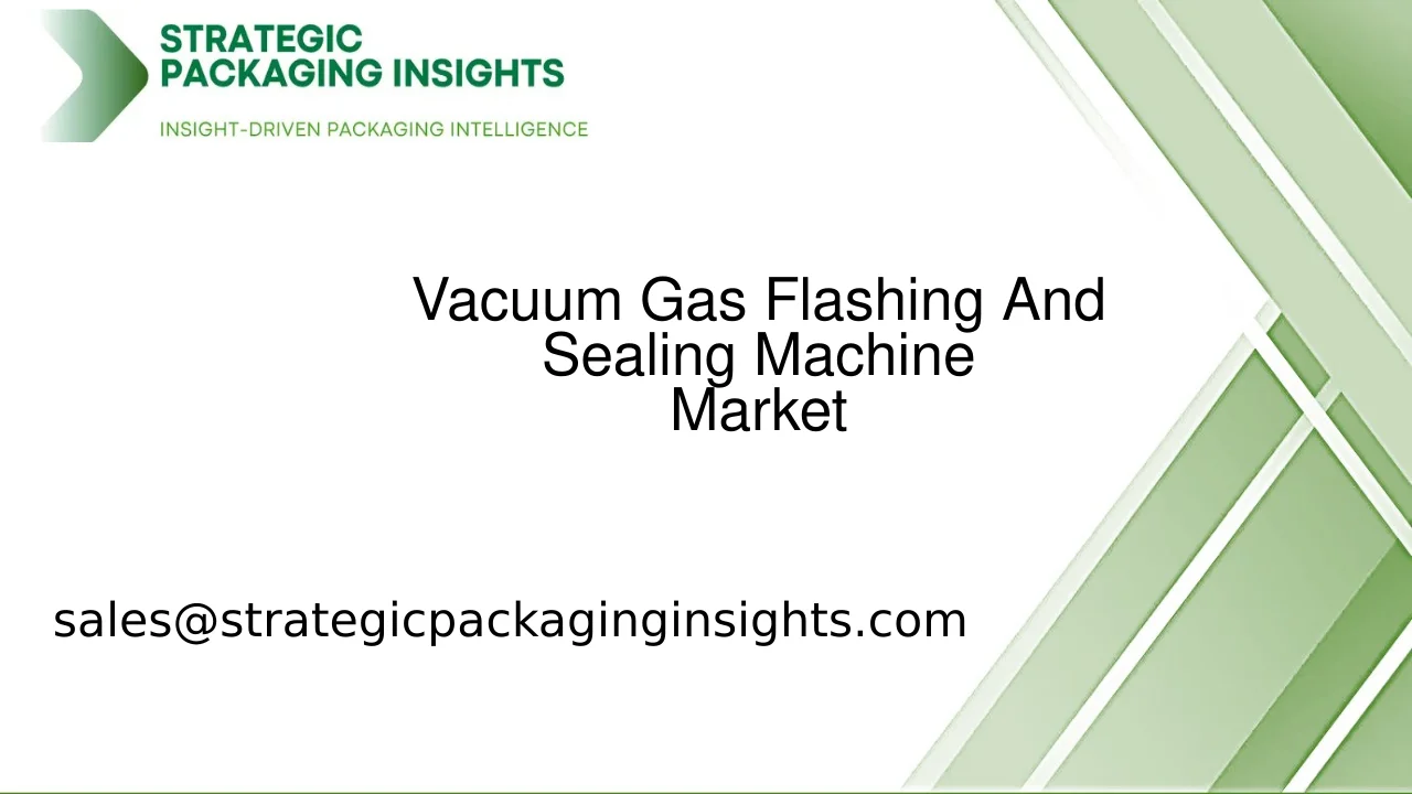 Vacuum Gas Flashing And Sealing Machine Market Size, Future Growth and Forecast 2033
