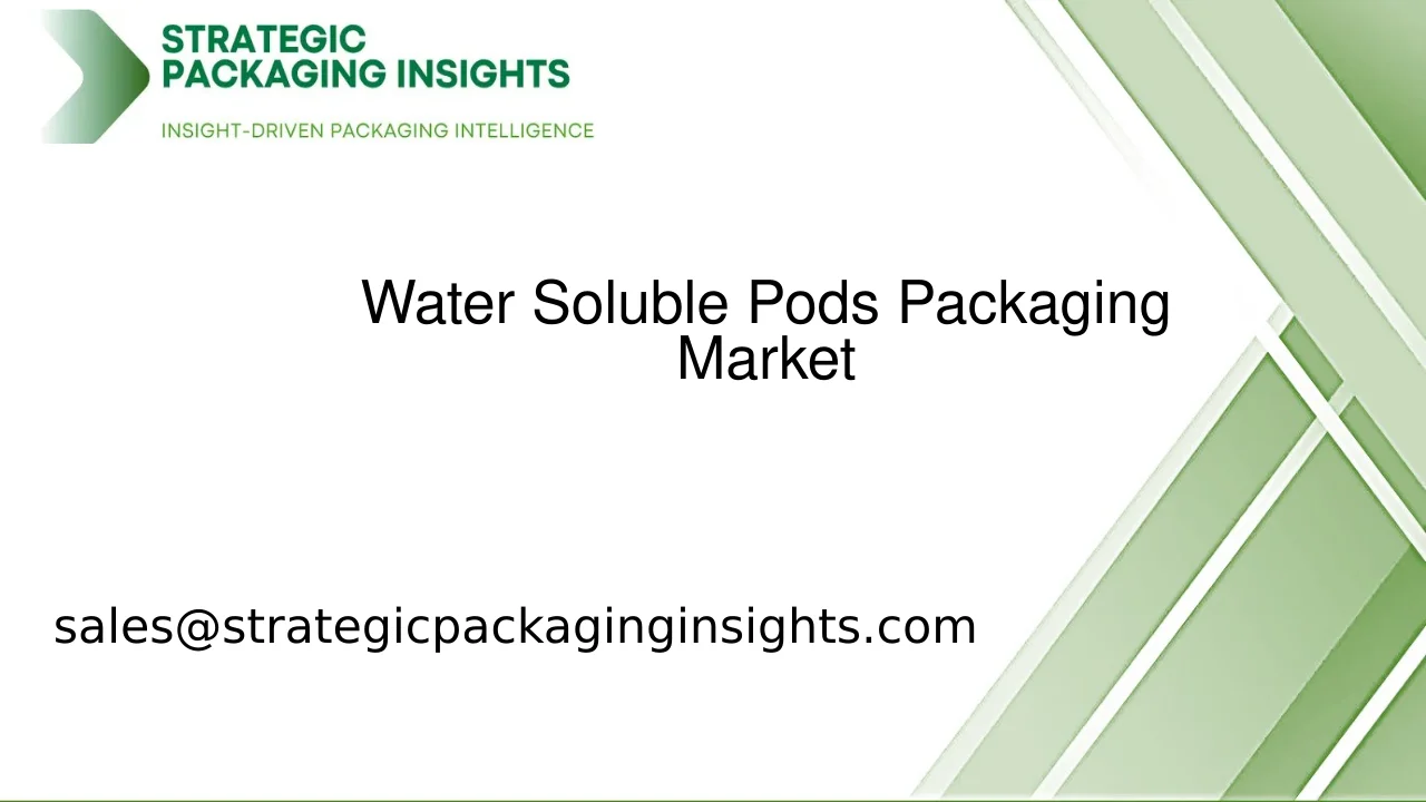 Water Soluble Pods Packaging Market Size, Future Growth and Forecast 2033