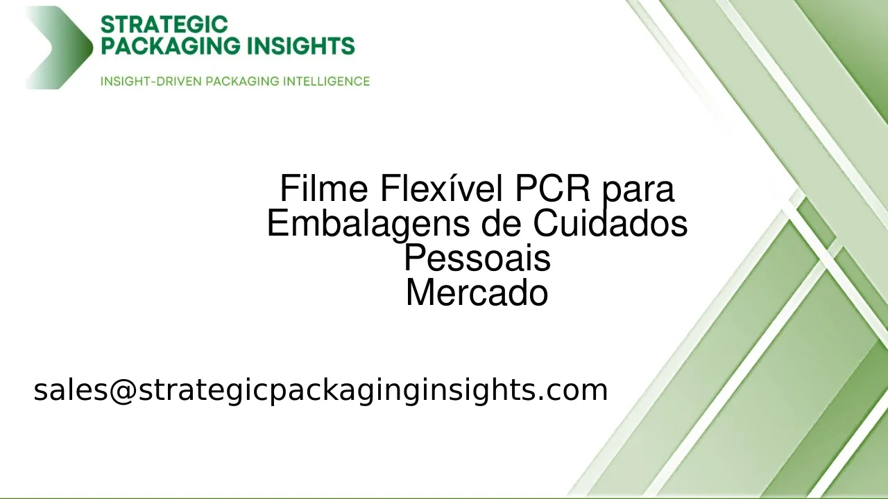 Tamanho do Mercado de Filme Flexível PCR para Embalagens de Cuidados Pessoais, Crescimento Futuro e Previsão 2033