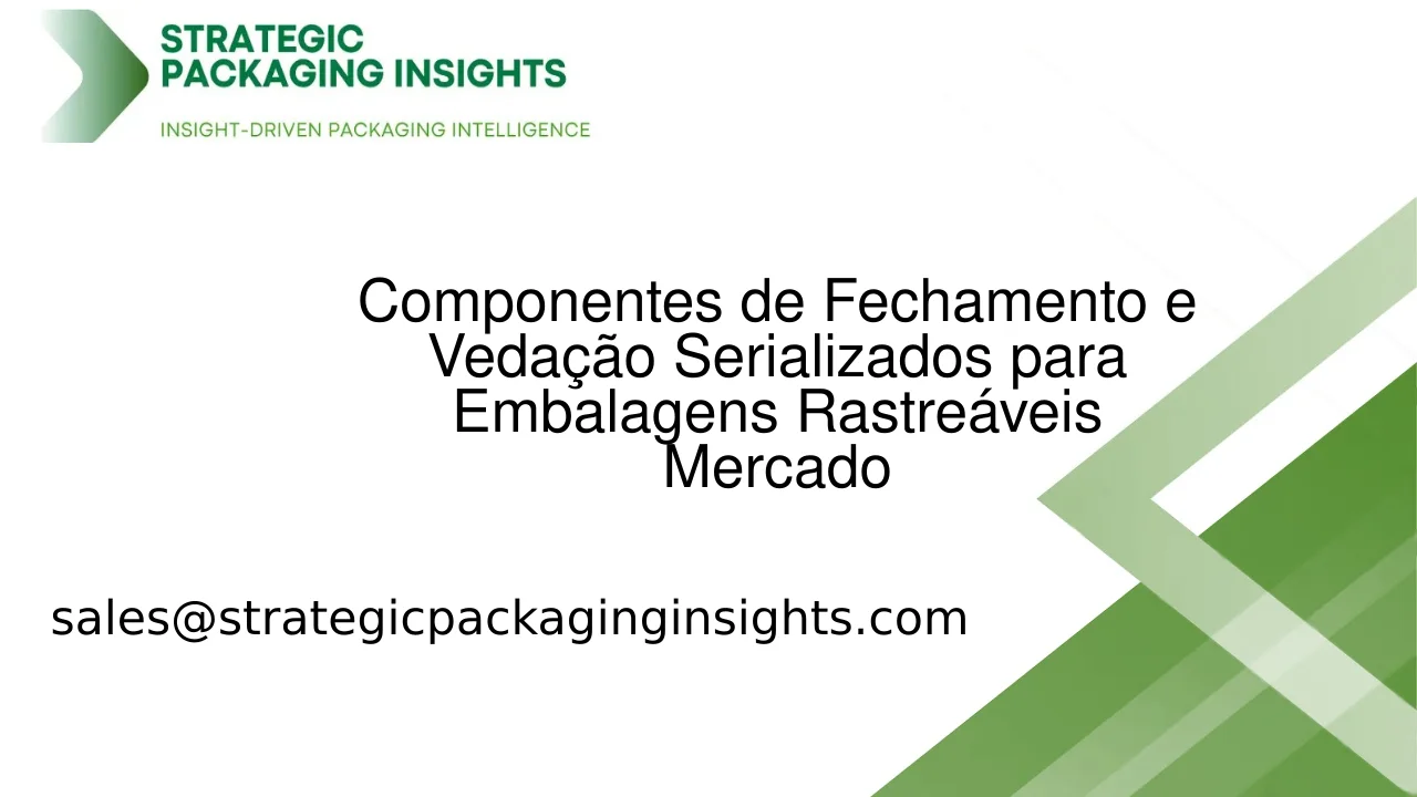Tamanho do Mercado de Componentes de Fechamento e Vedação Serializados para Embalagens Rastreáveis, Crescimento Futuro e Previsão 2033