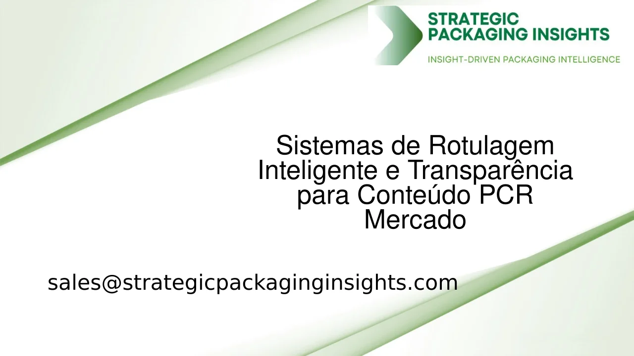 Tamanho do Mercado de Sistemas de Rotulagem Inteligente e Transparência para Conteúdo PCR, Crescimento Futuro e Previsão 2033