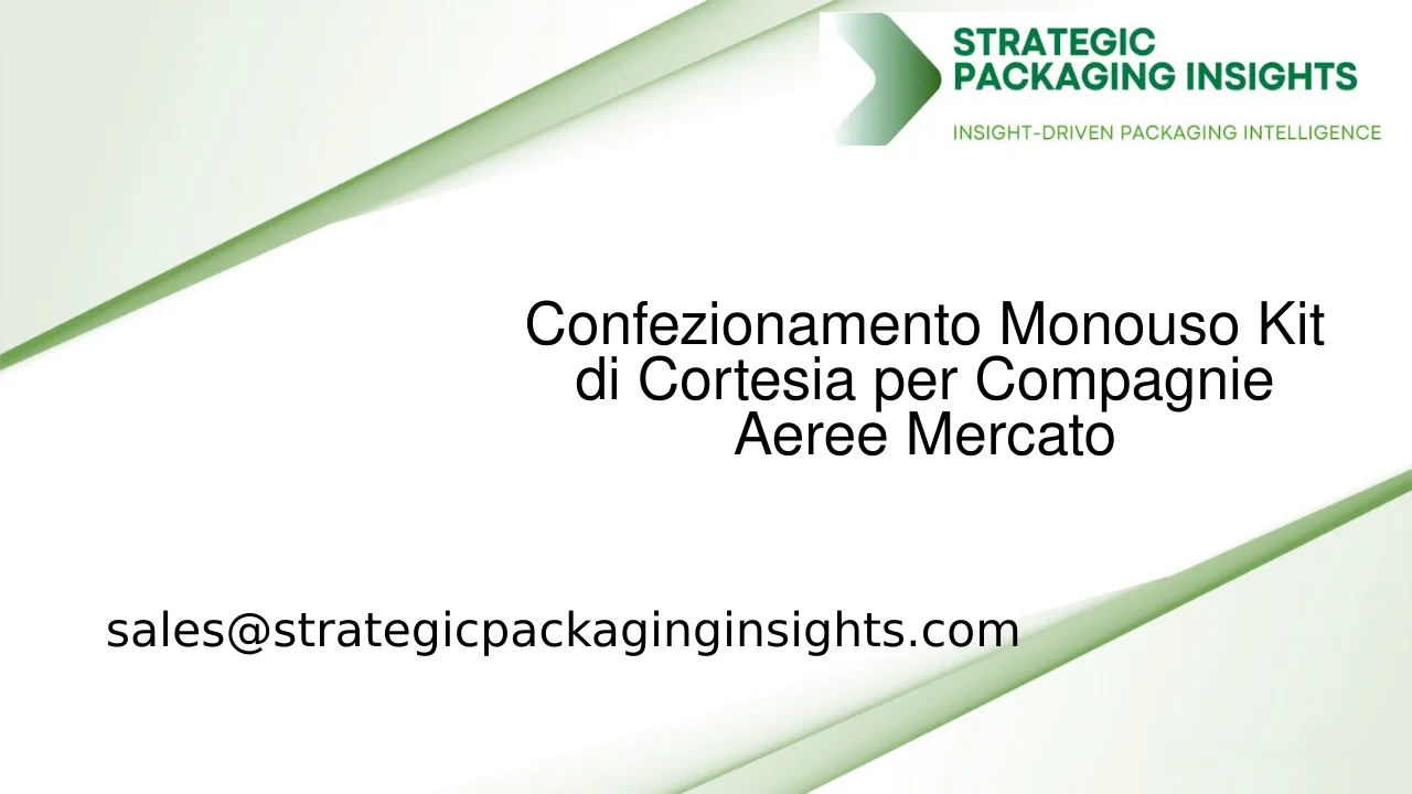 Dimensioni del Mercato del Confezionamento Monouso Kit di Cortesia per Compagnie Aeree, Crescita Futura e Previsioni 2033