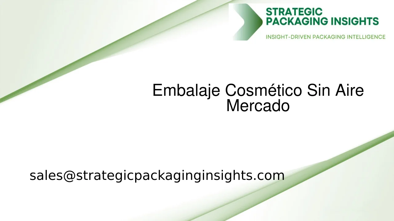 Tamaño del Mercado de Embalaje Cosmético Sin Aire, Crecimiento Futuro y Pronóstico 2033