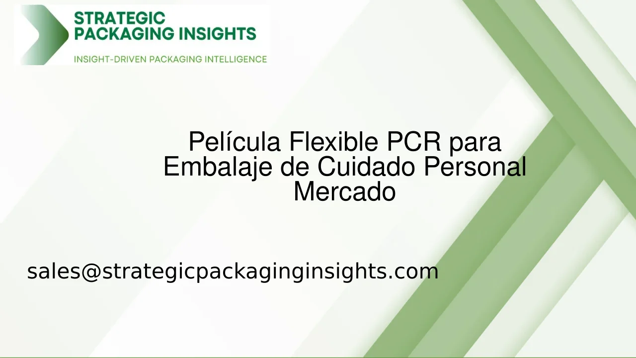 Tamaño del Mercado de Película Flexible PCR para Embalaje de Cuidado Personal, Crecimiento Futuro y Pronóstico 2033