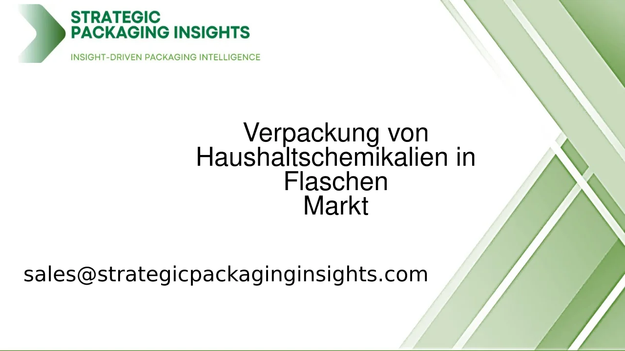 Marktgröße für die Verpackung von Haushaltschemikalien in Flaschen, zukünftiges Wachstum und Prognose 2033
