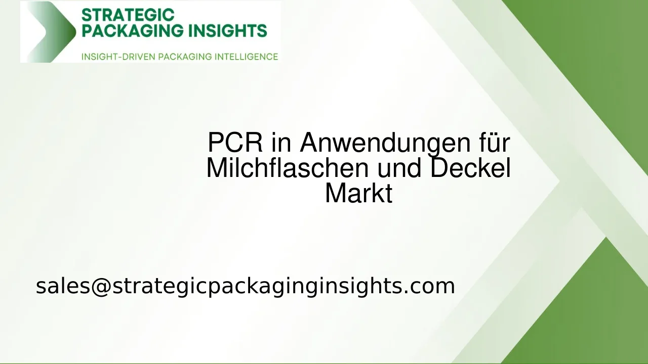 Marktgröße, zukünftiges Wachstum und Prognose 2033 für PCR in Anwendungen für Milchflaschen und Deckel