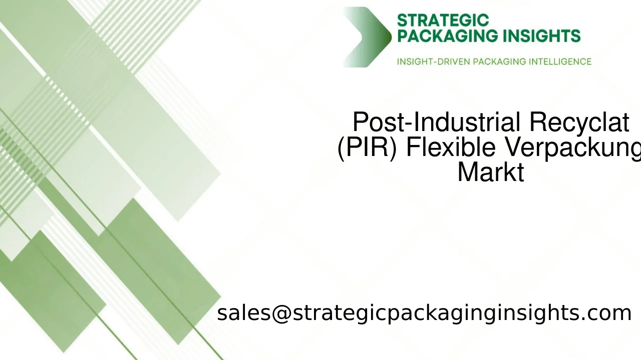 Marktgröße für Post-Industrial Recyclat (PIR) Flexible Verpackung, zukünftiges Wachstum und Prognose 2033