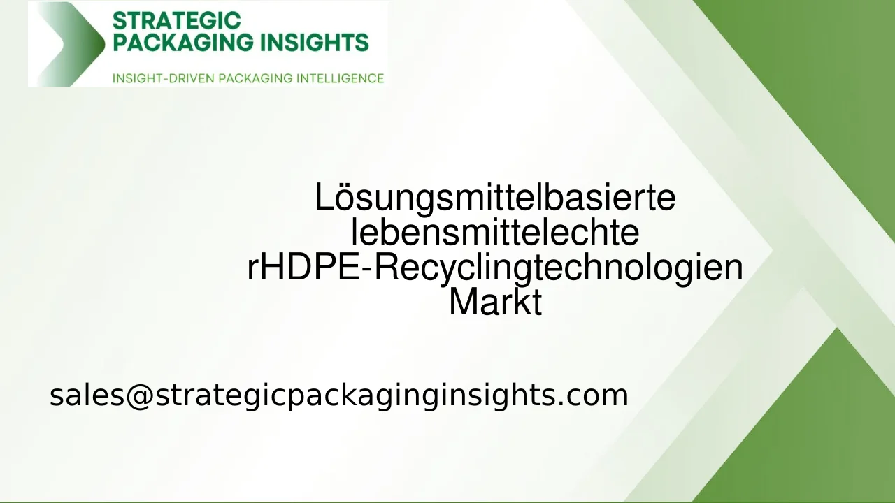 Marktgröße, zukünftiges Wachstum und Prognose 2033 für lösungsmittelbasierte lebensmittelechte rHDPE-Recyclingtechnologien