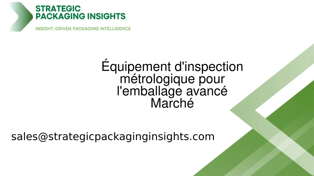 Taille du marché de l'équipement d'inspection métrologique pour l'emballage avancé, croissance future et prévisions 2033