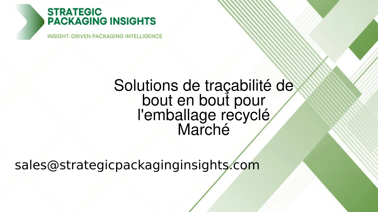 Taille du marché des solutions de traçabilité de bout en bout pour l'emballage recyclé, croissance future et prévisions 2033