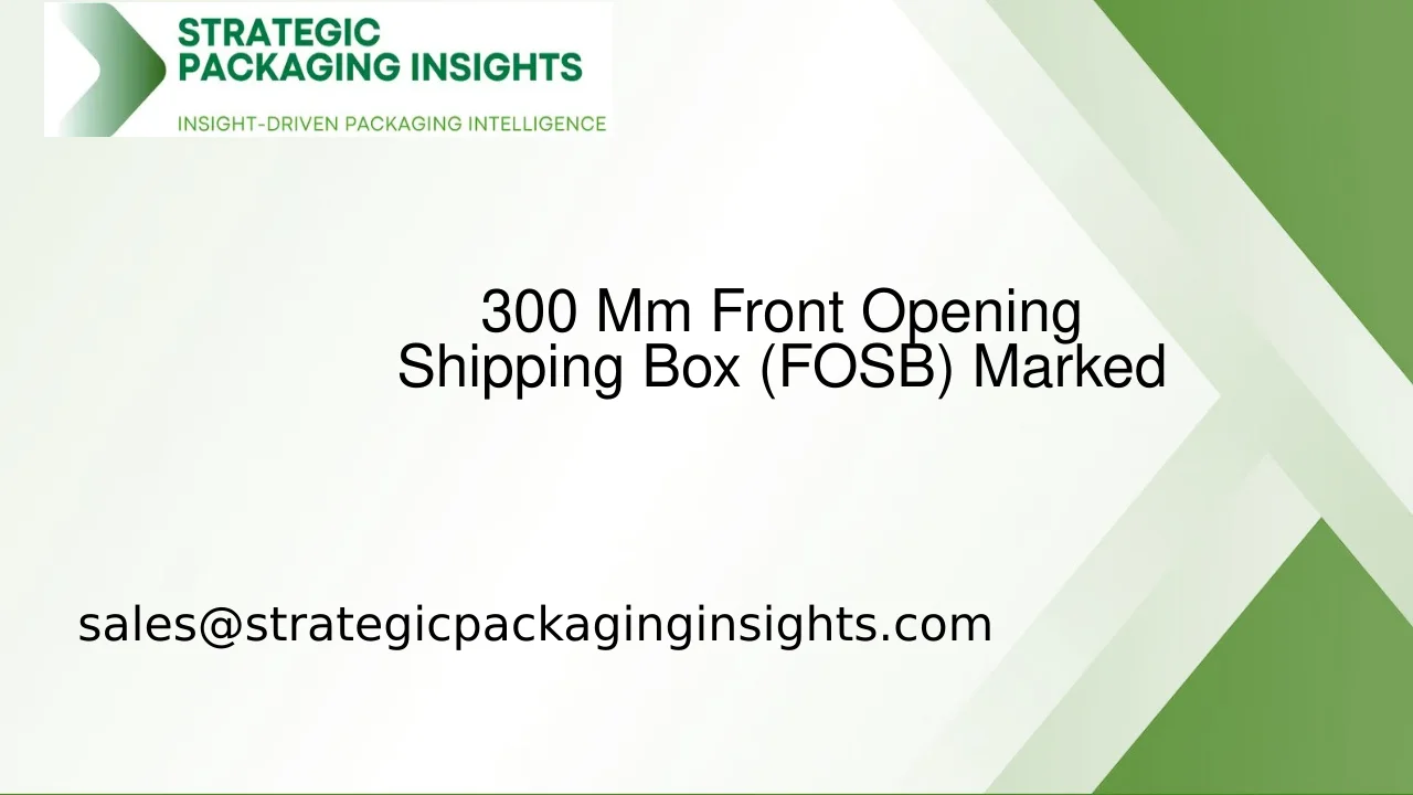 300 Mm Front Opening Shipping Box (FOSB) Markedsstørrelse, Fremtidig Vækst og Prognose 2033
