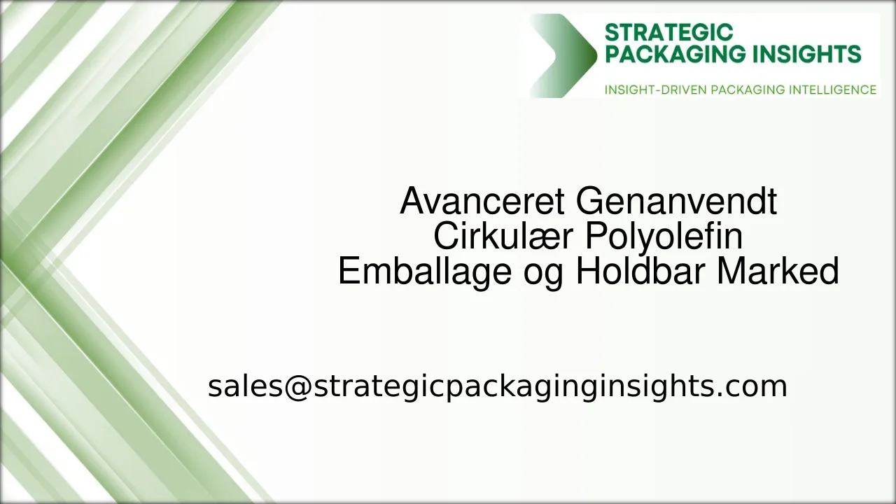 Avanceret Genanvendt Cirkulær Polyolefin Emballage og Holdbar Markedsstørrelse, Fremtidig Vækst og Prognose 2033