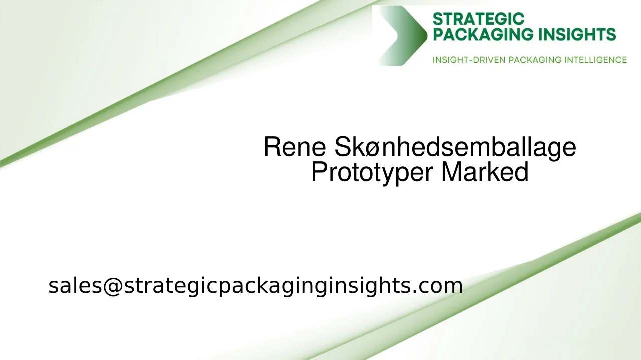 Rene Skønhedsemballage Prototyper Markedsstørrelse, Fremtidig Vækst og Prognose 2033