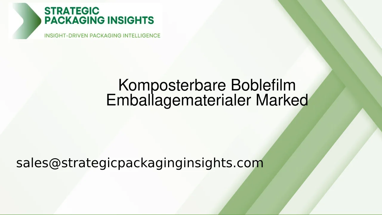 Komposterbare Boblefilm Emballagematerialer Markedsstørrelse, Fremtidig Vækst og Prognose 2033