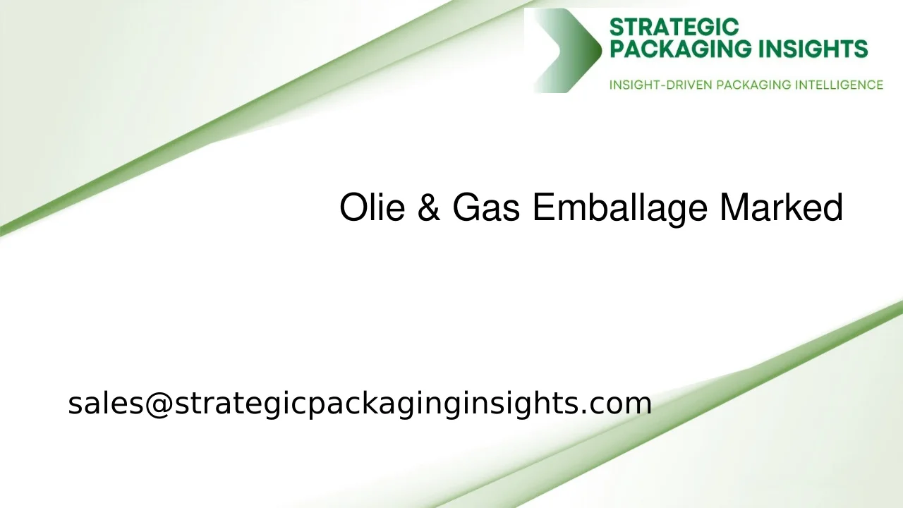 Olie & Gas Emballagemarked Størrelse, Fremtidig Vækst og Prognose 2033